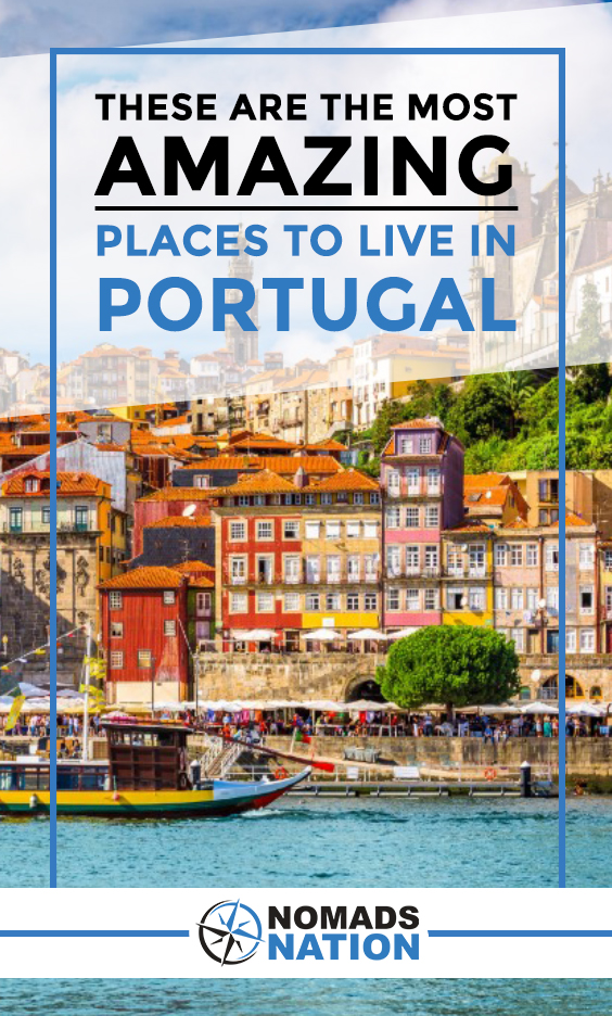 10 BEST Places to Live in Portugal [2022 Guide!] » Nomads Nation